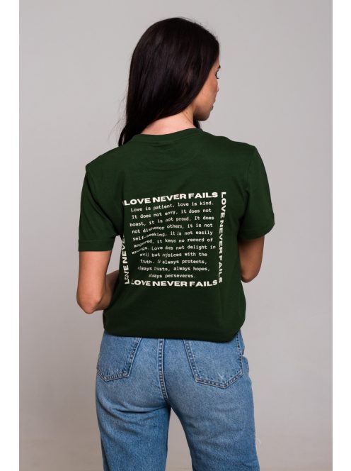 LOVE NEVER FAILS - 1CORINTHIANS 13 dark green unisex T-shirt